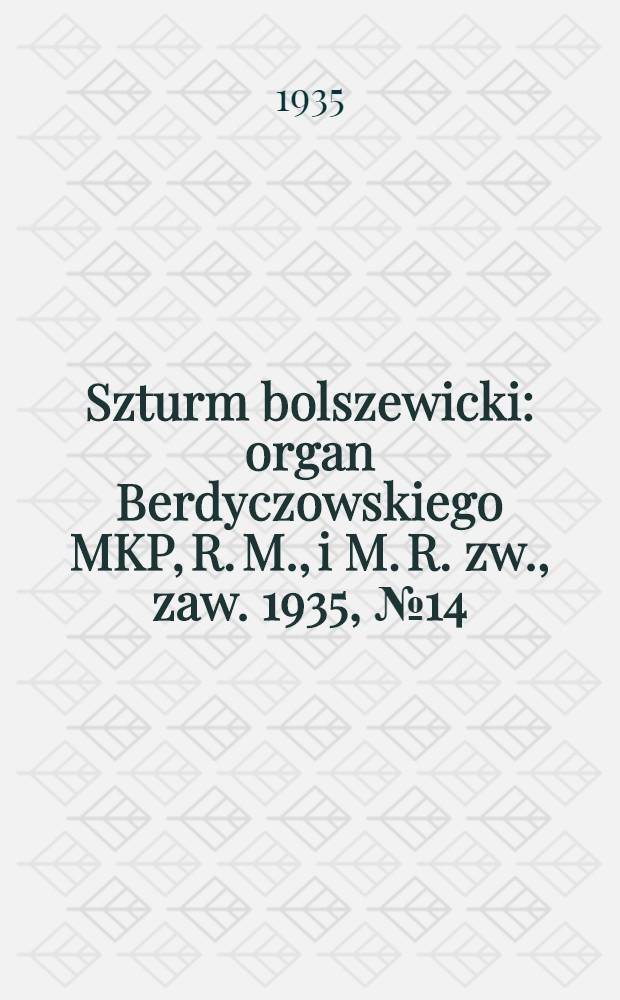 Szturm bolszewicki : organ Berdyczowskiego MKP, R. M., i M. R. zw., zaw. 1935, №14 (4 фев.)
