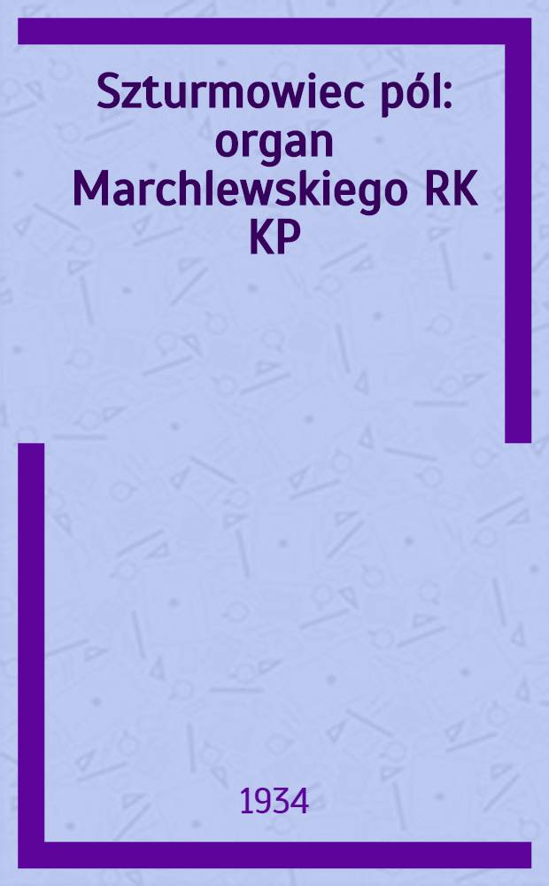 Szturmowiec pól : organ Marchlewskiego RK KP(b)U i RKW. 1934, №98 (5 сент.)