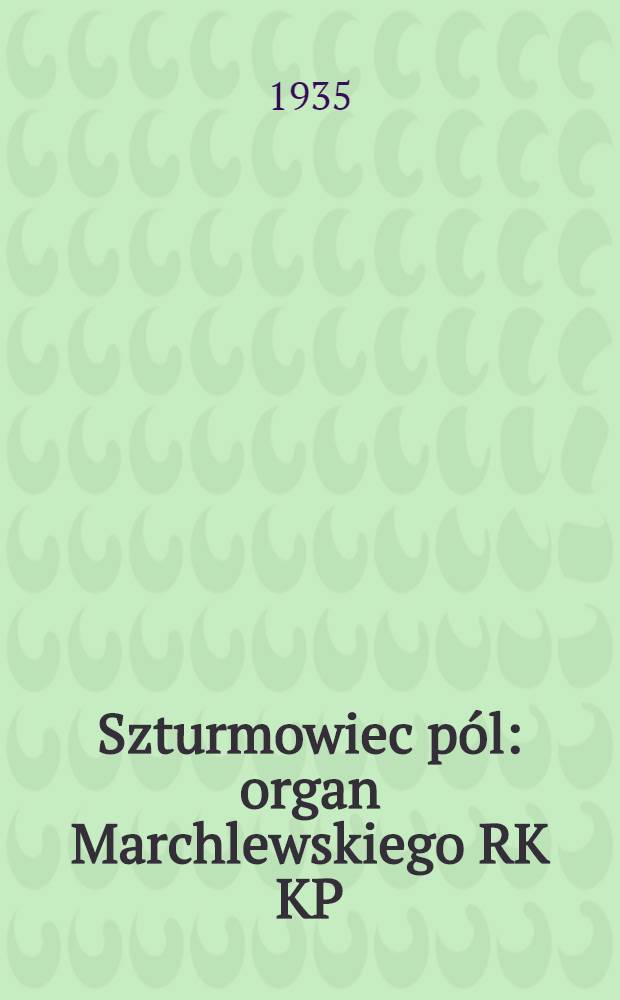 Szturmowiec pól : organ Marchlewskiego RK KP(b)U i RKW. 1935, №73 (7 июл.)
