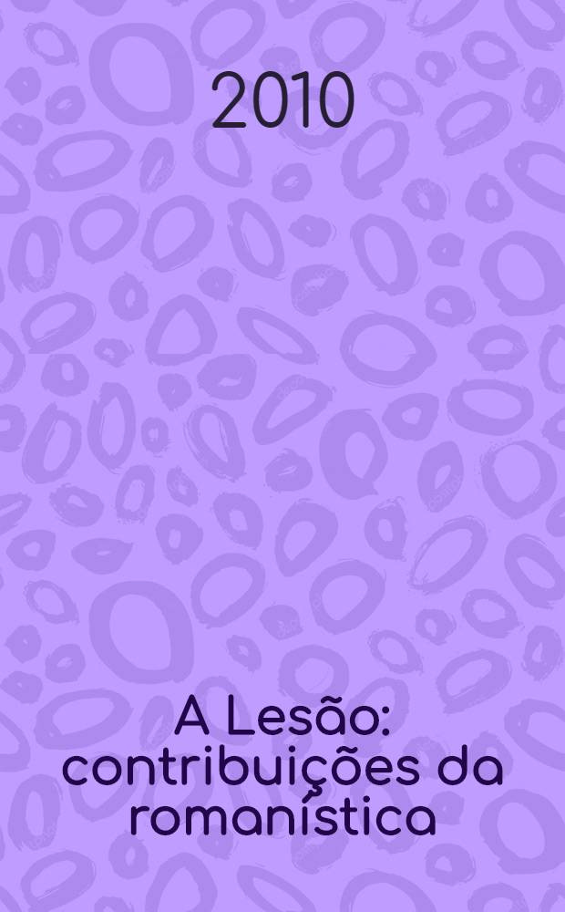 A Les&atilde;o : contribui&ccedil;&otilde;es da roman&iacute;stica = Законы: исследования по романистике.