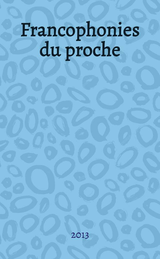 Francophonies du proche : les poésies d'expression française en Suisse et Belgique, aujourd'hui = Франкофония недалеко.Поэзия на французском языке в Швейцарии и Бельгии сегодня.