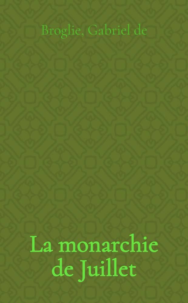 La monarchie de Juillet : 1830-1848 = Июльская монархия.