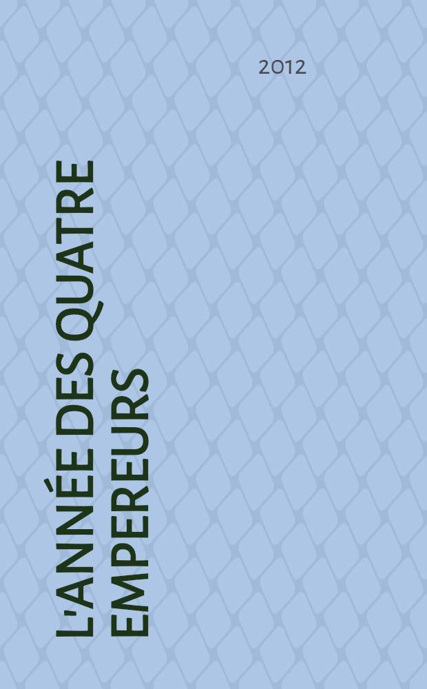 L'année des quatre empereurs = Эра четырех императоров.
