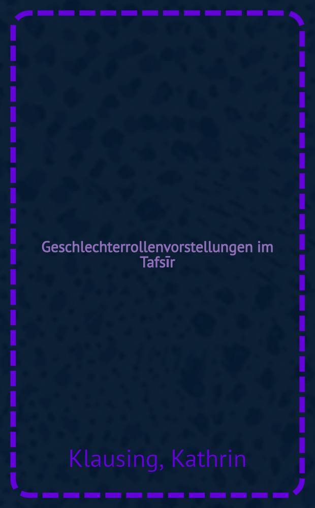 Geschlechterrollenvorstellungen im Tafsīr = Представления о роли полов в тафсире