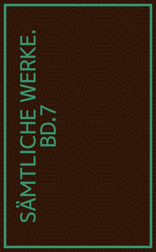 Sämtliche Werke. Bd.7 : Der betende Christ = Молящийся Христос: Духовные письма и труды по практике веры