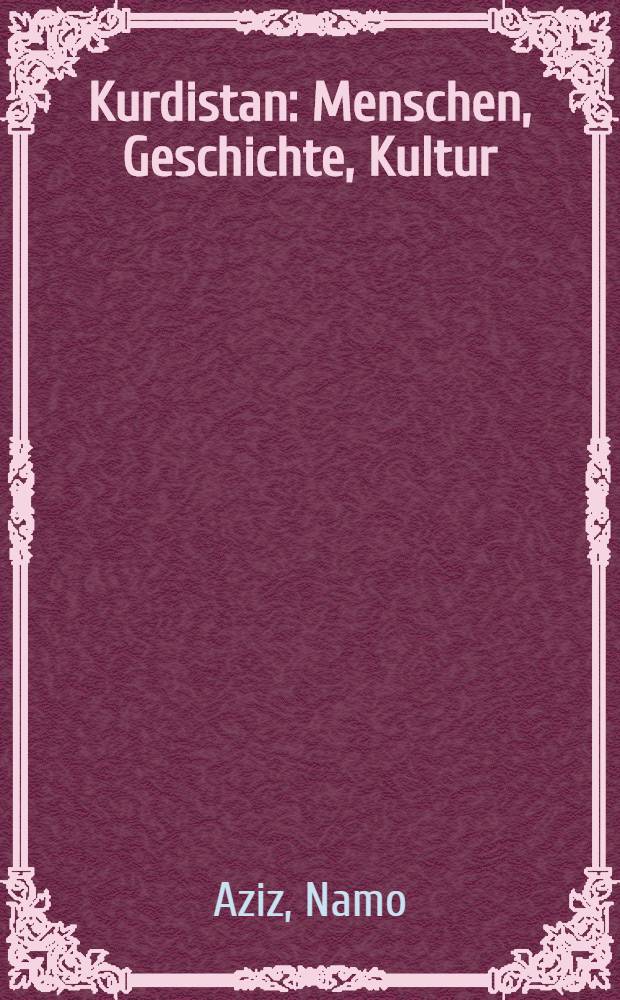 Kurdistan : Menschen, Geschichte, Kultur = Курдистан. Люди, история, культура.