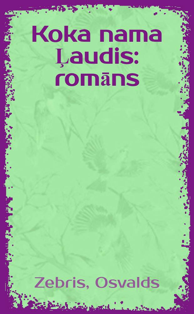 Koka nama Ļaudis : romāns