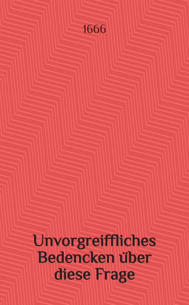 Unvorgreiffliches Bedencken über diese Frage: Ob die Herzen Prediger zu Ständel in der alten Marck dem Churfürstl. Brandenburgischen Edicto de dat. 16 Septemb. an. 1664. mit gutem Gewissen unterschreiben, oder sich removiren lassen können ? An Herren M. Christianum Scriverium, Predigern zu S. Jacob in Ständel auff instendiges bitten Den 22 Maij anno 1665 auβgefertiget und auβ hochdringenden ursachen durch den Druck herauβ gegeben