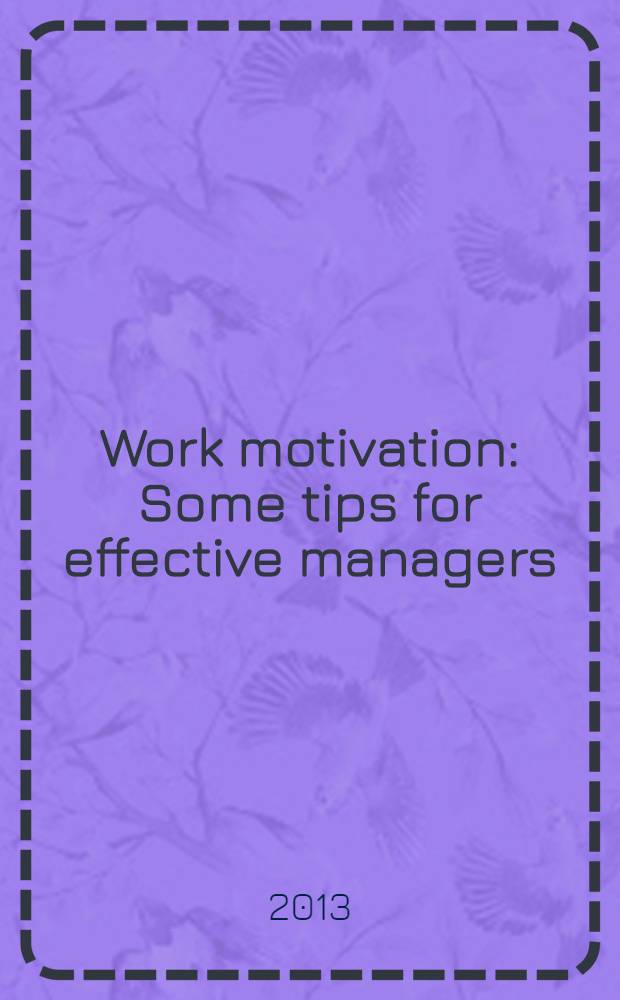 Work motivation: Some tips for effective managers : учебное пособие