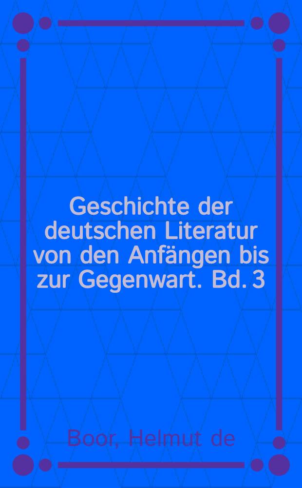 Geschichte der deutschen Literatur von den Anfängen bis zur Gegenwart. Bd. 3 : Die deutsche Literatur im späten Mittelalter, 1250-1350