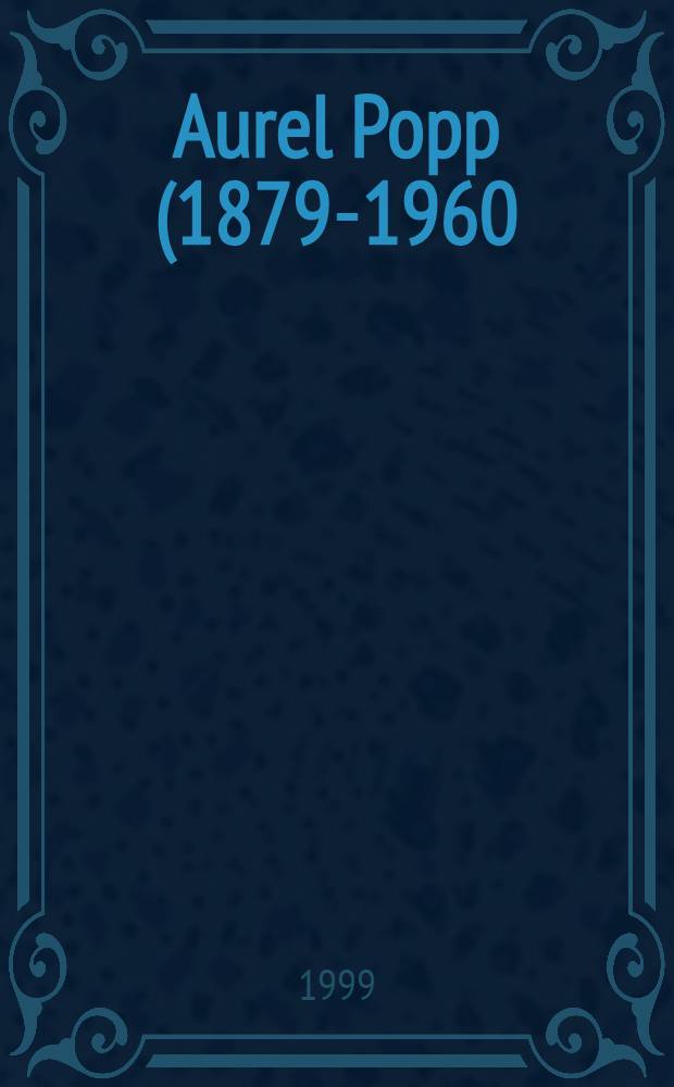 Aurel Popp (1879-1960) : catalog patrimonial 120 de ani de la naşterea pictorului = Аурел Попп (1879-1960).