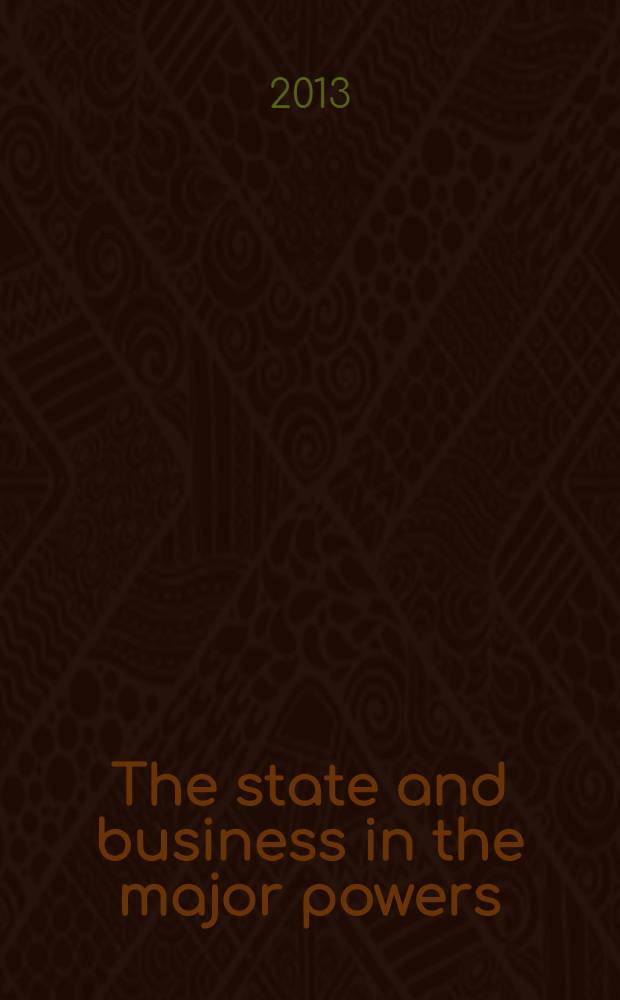 The state and business in the major powers : an economic history, 1815-1939 = Государство и бизнес в Сверх державах : экономическая история 1815 - 1939 гг.