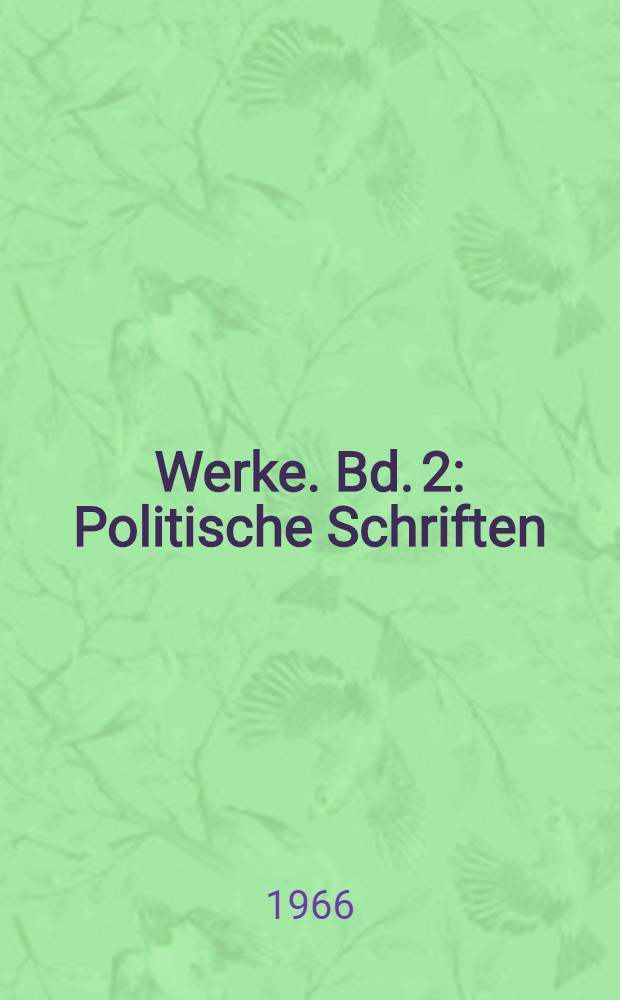Werke. [Bd. 2 : Politische Schriften = Политические труды