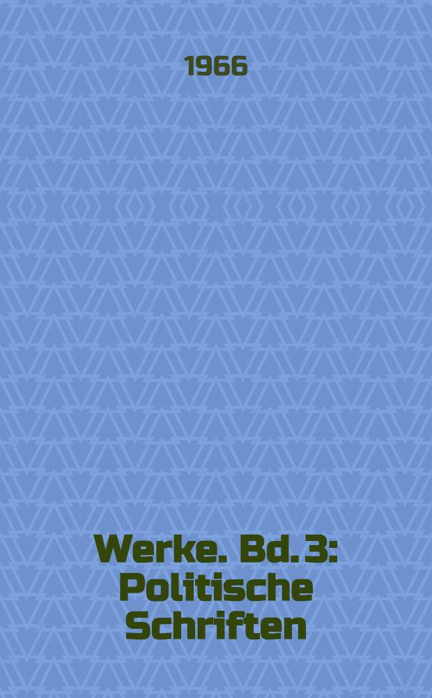 Werke. [Bd. 3 : Politische Schriften = Политические труды