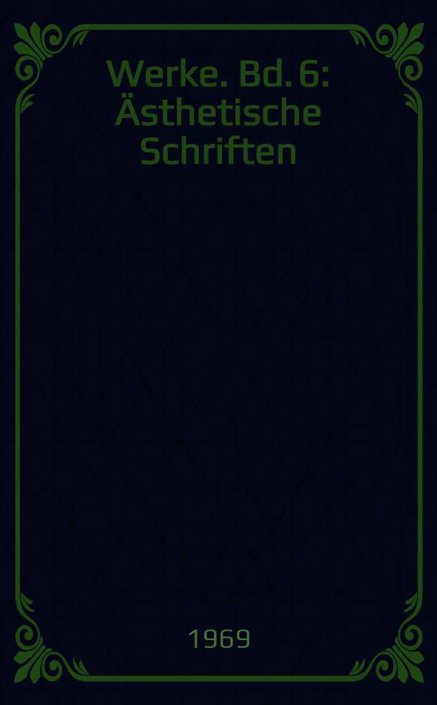 Werke. [Bd. 6 : Ästhetische Schriften = Труды по эстетике