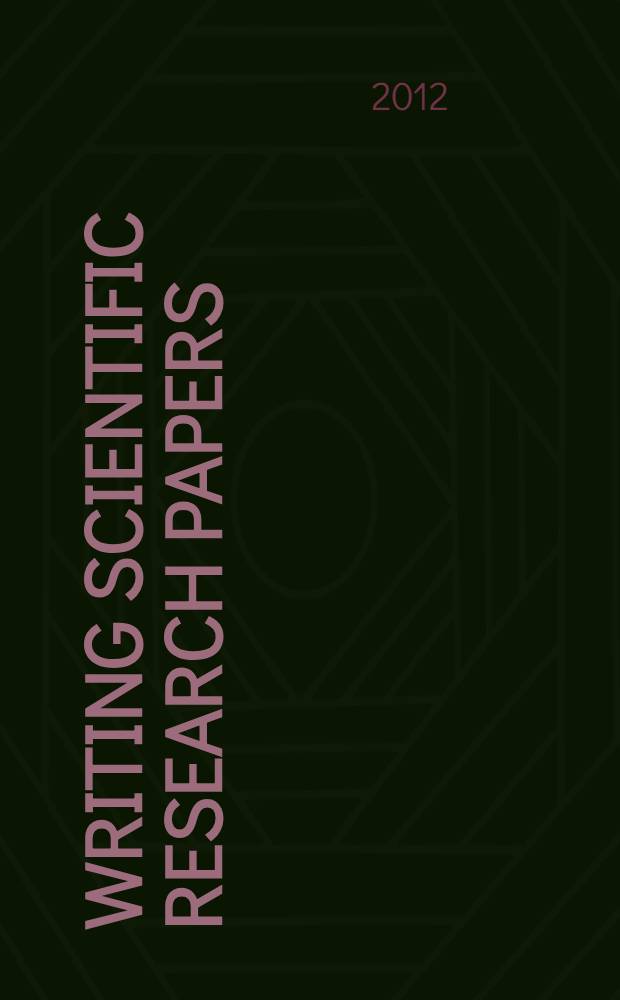 Writing Scientific Research Papers : учебное пособие по написанию научных статей на английском языке