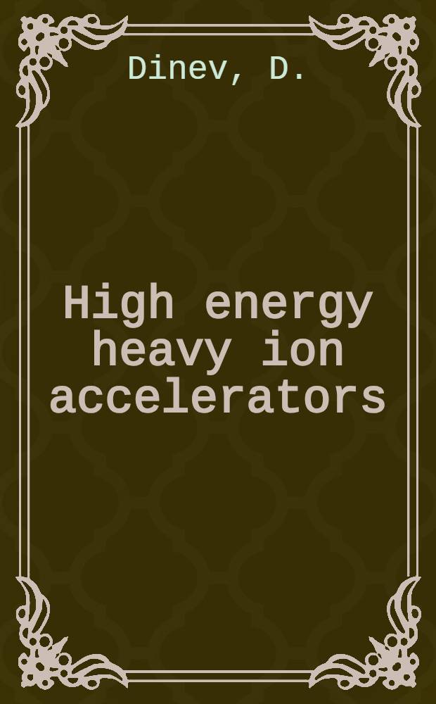 High energy heavy ion accelerators : textbook
