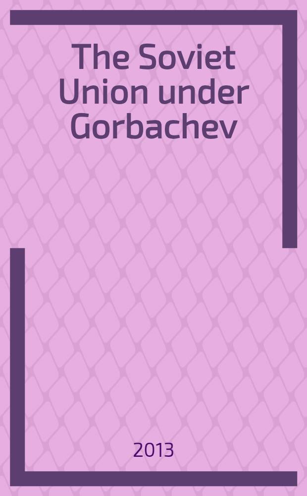 The Soviet Union under Gorbachev : prospects for reform = Советский союз под руководством Горбачева : перспектива для реформи