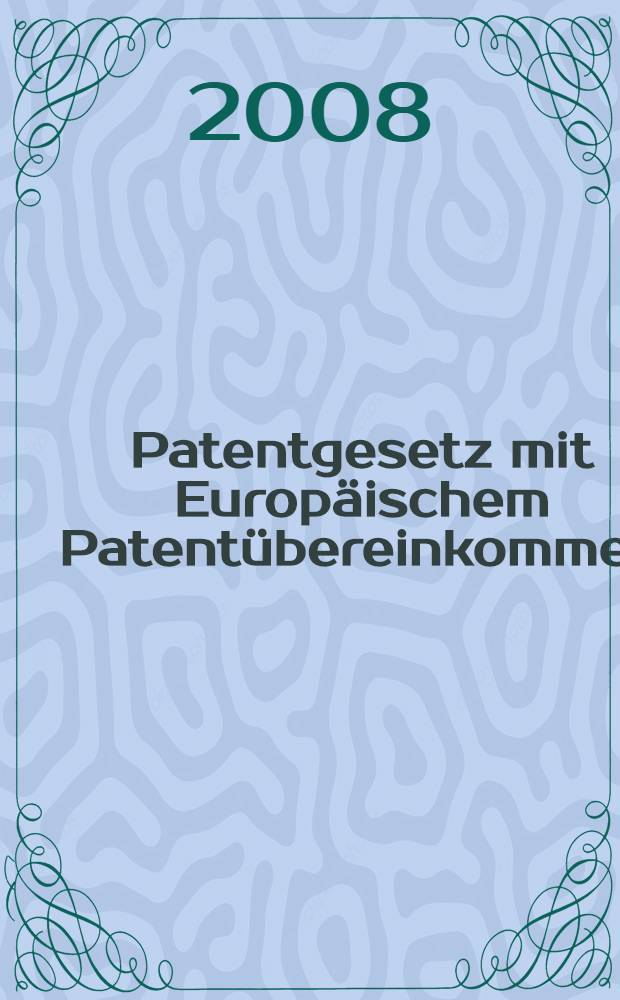 Patentgesetz mit Europäischem Patentübereinkommen : Kommentar auf der Grundlage der deutschen und europäischen Rechtsprechung = Патентное право с общеевропейскими соглашениями по патентам
