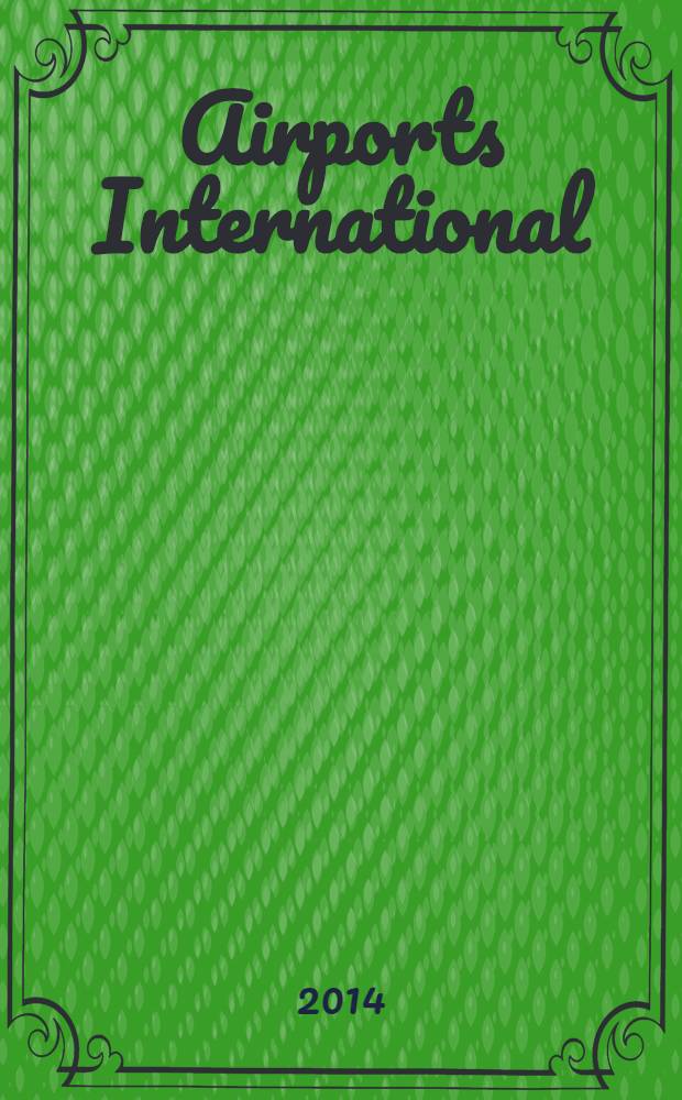 Airports International : global airport and airline news. 2014, № 2 (58)