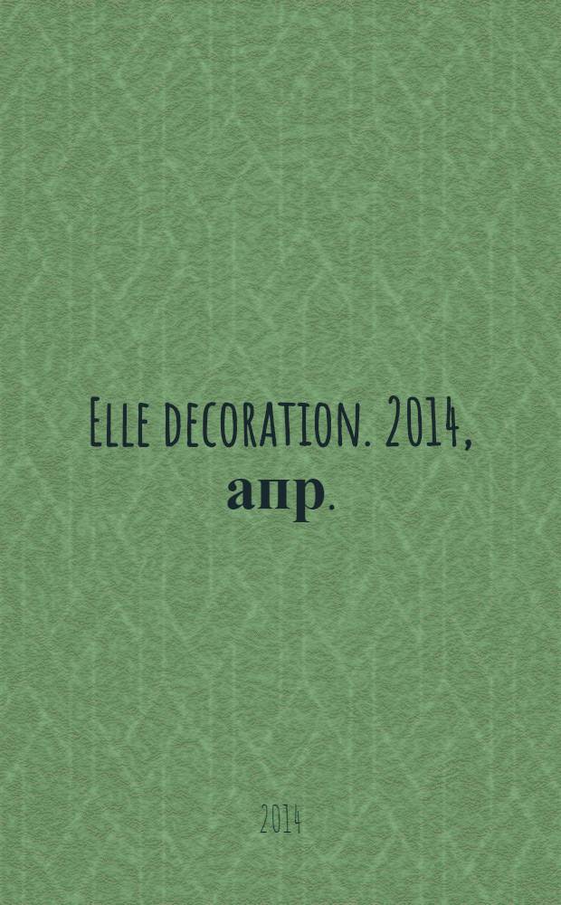Elle decoration. 2014, апр. (134)
