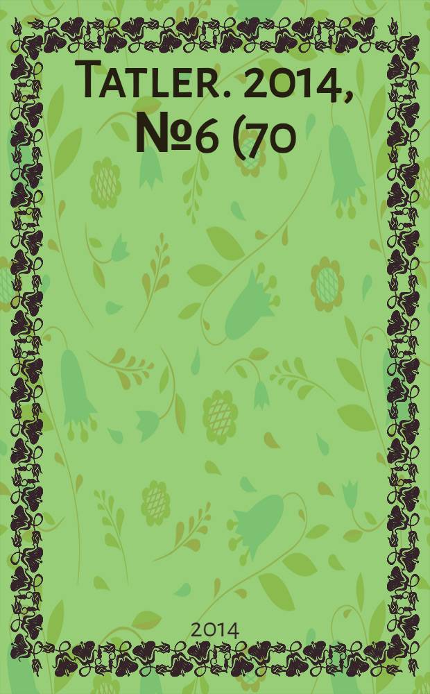 Tatler. 2014, № 6 (70)