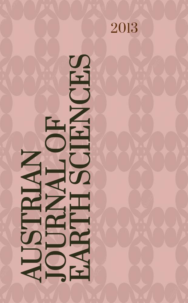 Austrian journal of earth sciences : An intern. journal of the Austr. geol. soc. Vol. 106, № 1
