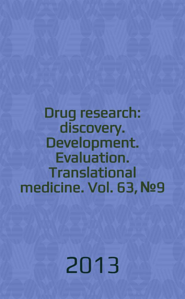 Drug research : discovery. Development. Evaluation. Translational medicine. Vol. 63, № 9