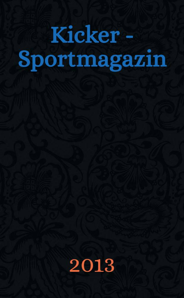 Kicker - Sportmagazin : Deutschlands grösste Sportzeitung. 2013, № 80