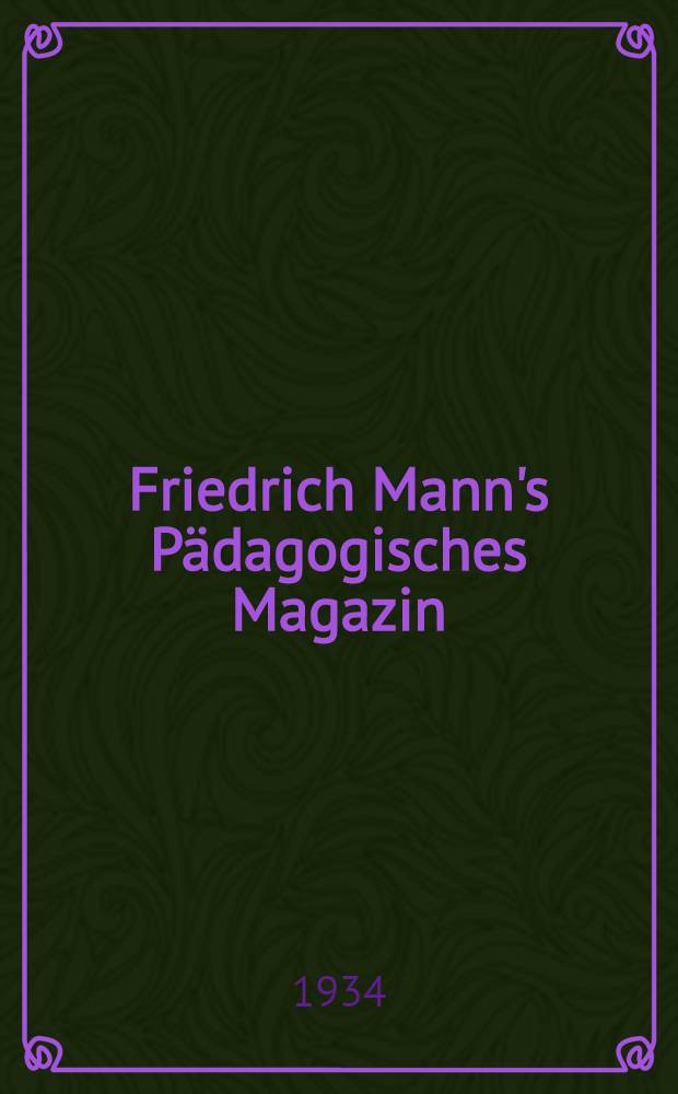Friedrich Mann's Pädagogisches Magazin : Abhandlungen vom Gebiete der Pädagogik und ihrer Hilfswissenschaften. Schriften zur politischen Bildung = Записки о политическом воспитании