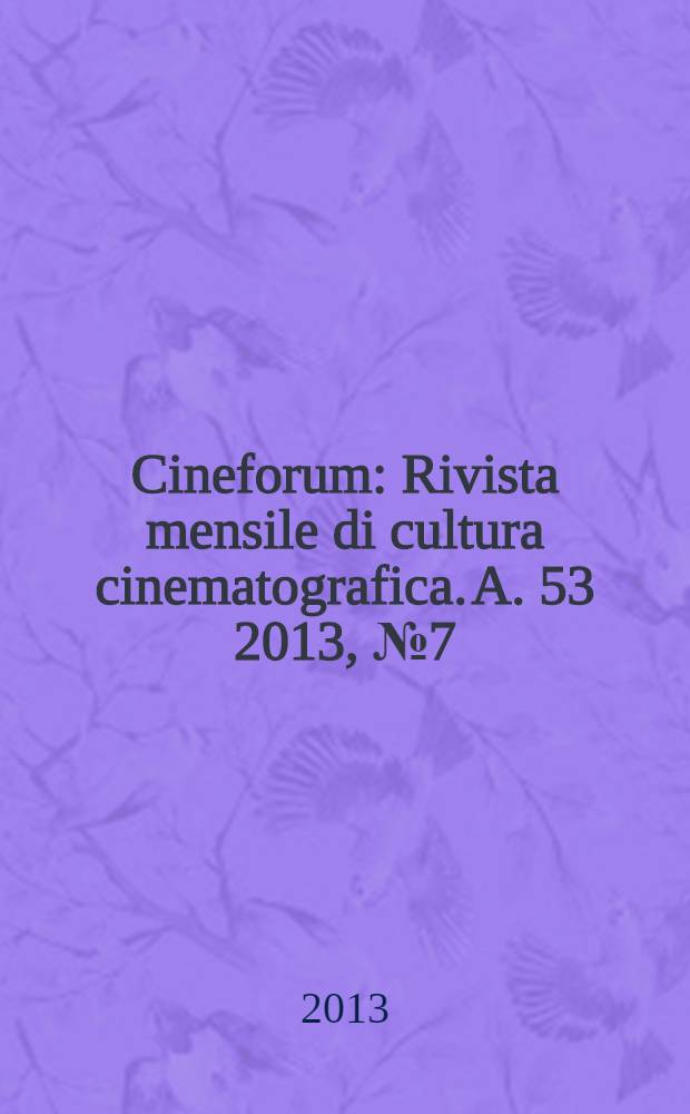 Cineforum : Rivista mensile di cultura cinematografica. A. 53 2013, № 7 (527)