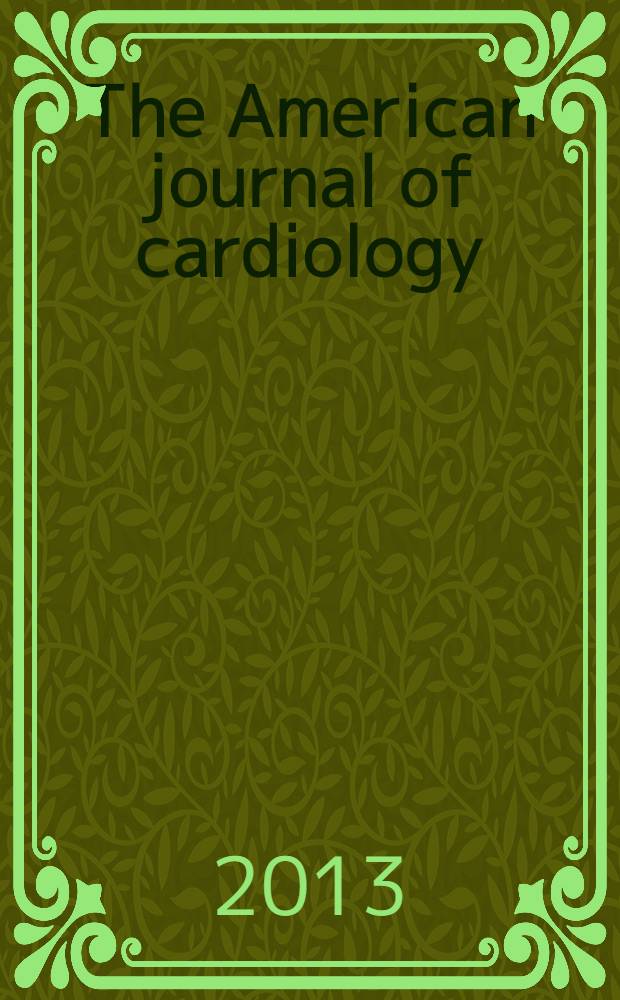 The American journal of cardiology : Official journal of the American college of cardiology A publication of the Yorke group. Vol. 111, № 10