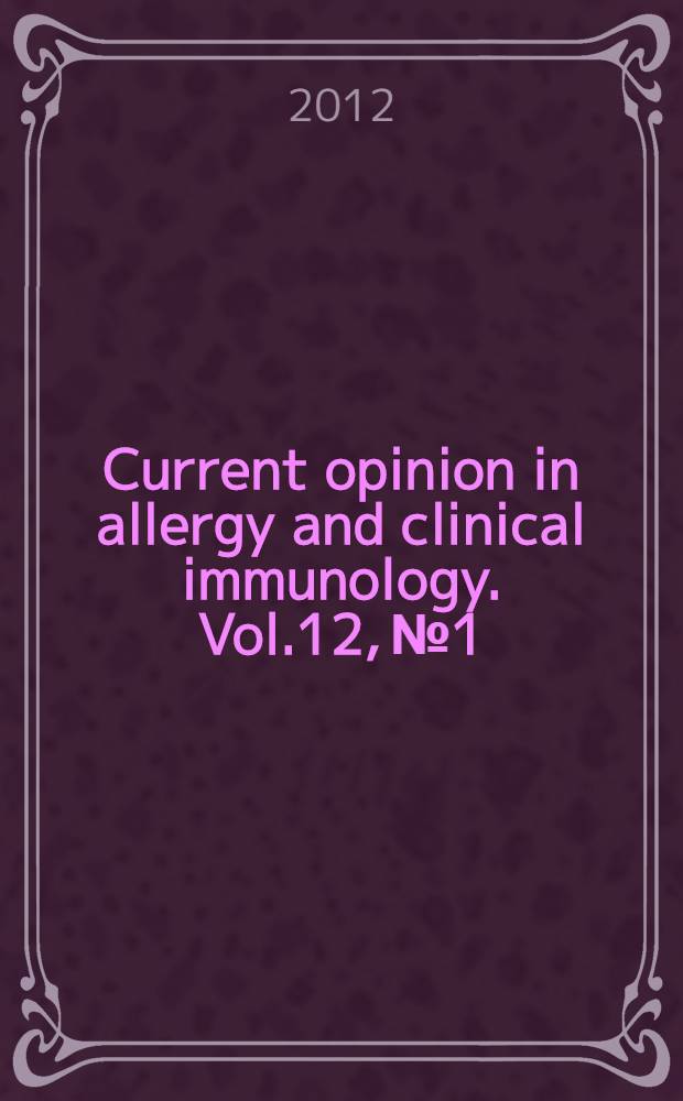 Current opinion in allergy and clinical immunology. Vol.12, №1