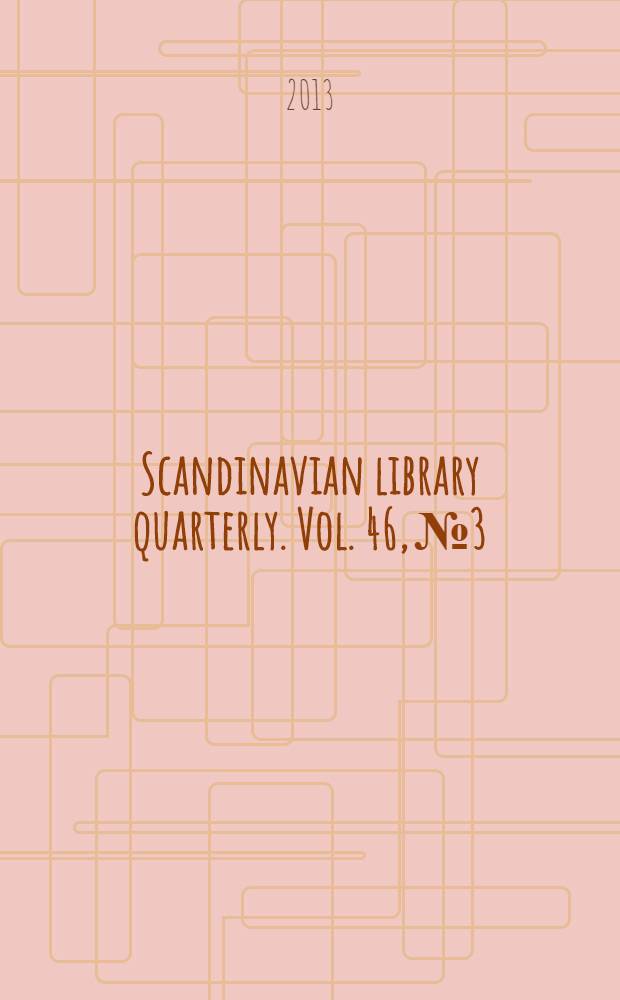 Scandinavian library quarterly. Vol. 46, № 3