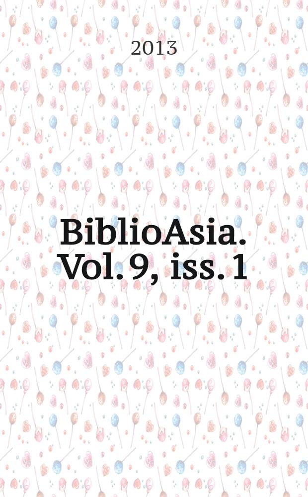 BiblioAsia. Vol. 9, iss. 1