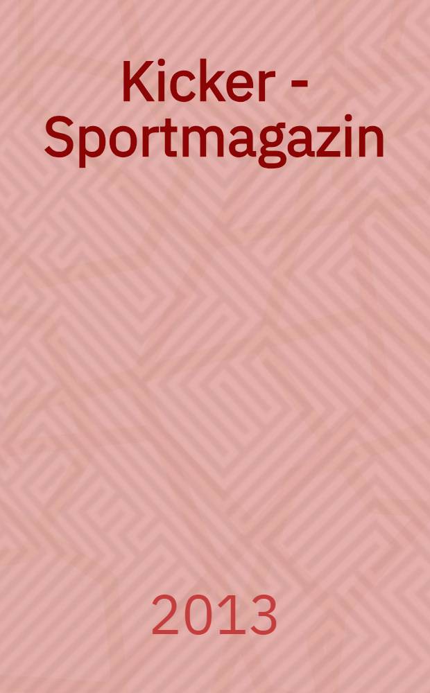 Kicker - Sportmagazin : Deutschlands grösste Sportzeitung. 2013, № 79