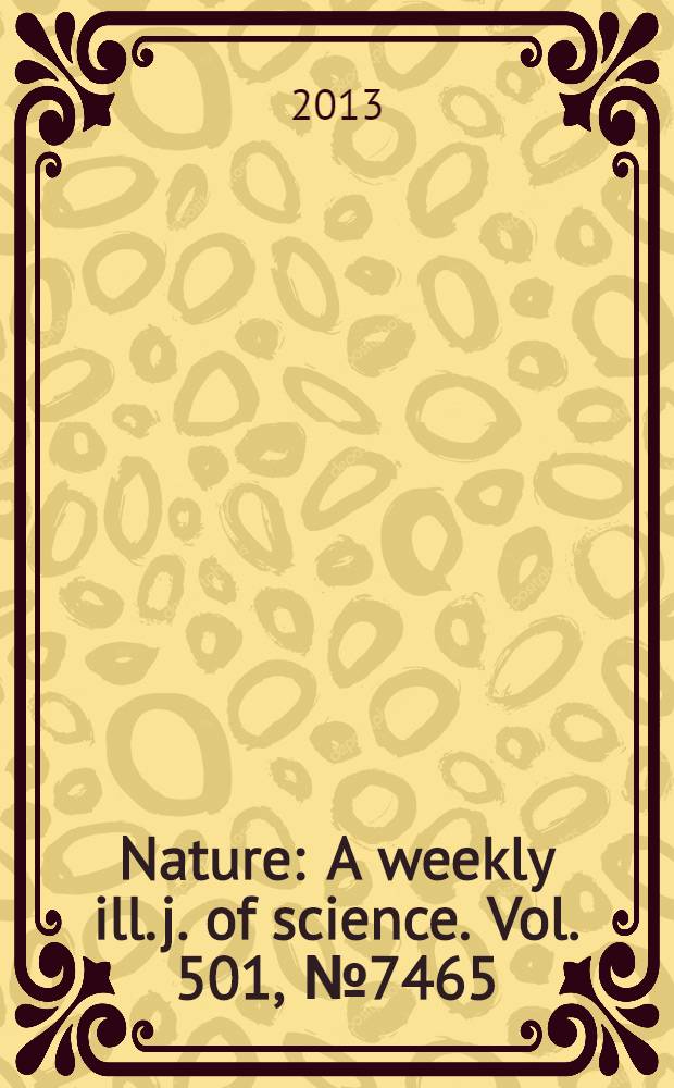 Nature : A weekly ill. j. of science. Vol. 501, № 7465