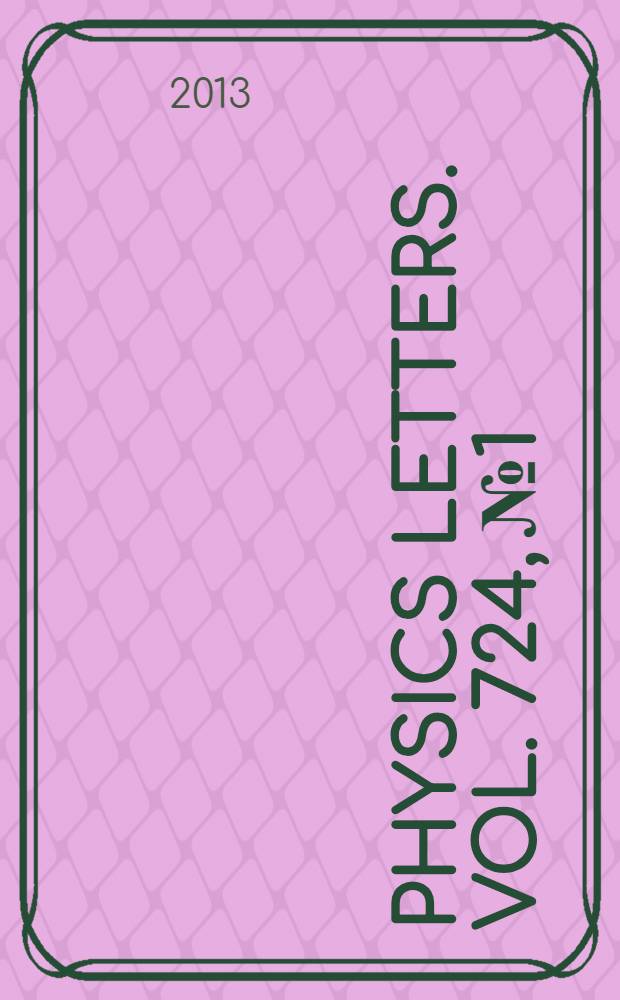 Physics letters. Vol. 724, № 1/3