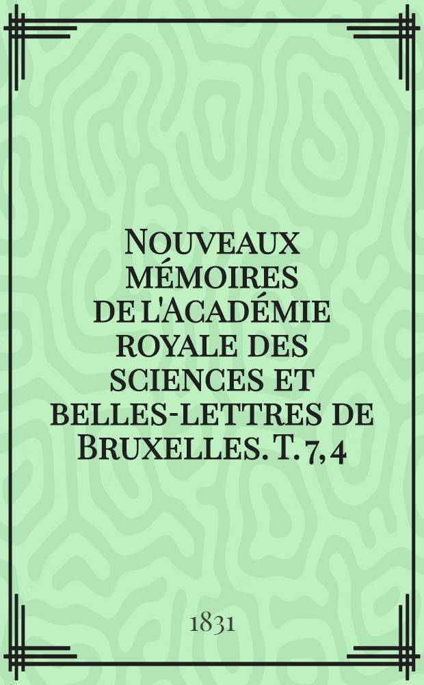 Nouveaux mémoires de l'Académie royale des sciences et belles-lettres de Bruxelles. T. 7, [4] : Mémoire sur la bataille de Roosebeke = Воспоминания о битве при Росебеке (1383)