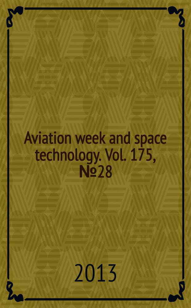 Aviation week and space technology. Vol. 175, № 28