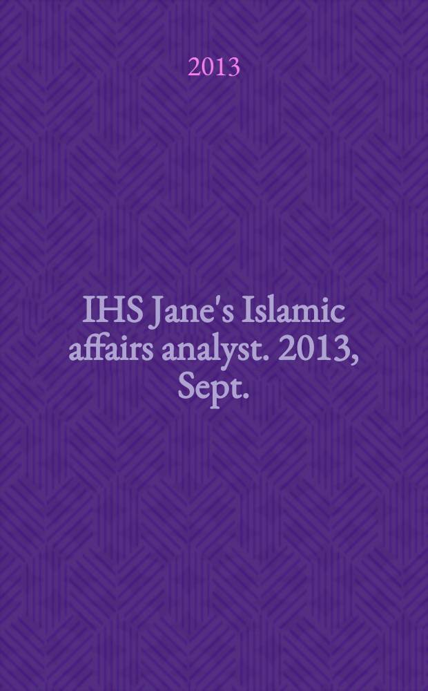 IHS Jane's Islamic affairs analyst. 2013, Sept.