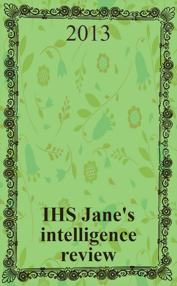 IHS Jane's intelligence review : the magazine of IHS Jane's military and security assessments intelligence centre. Vol. 25, № 10