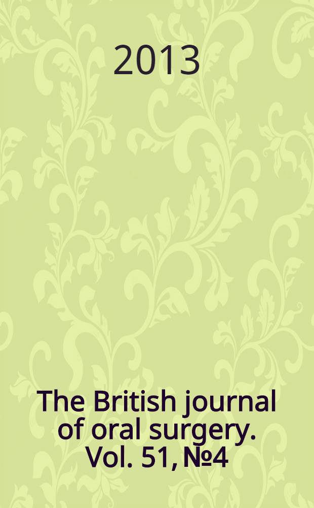 The British journal of oral surgery. Vol. 51, № 4