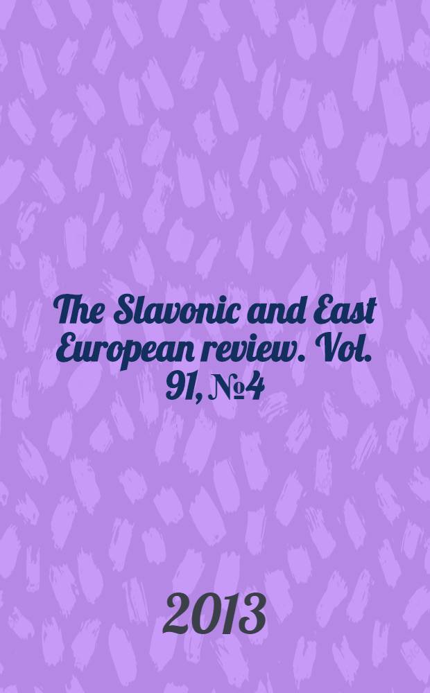 The Slavonic and East European review. Vol. 91, № 4