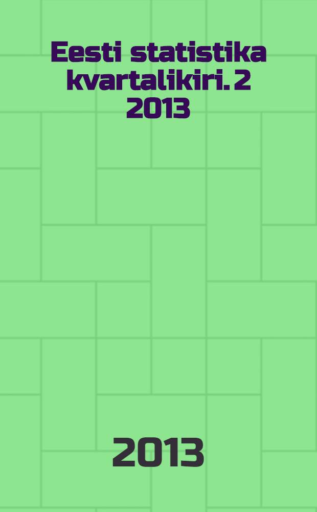 Eesti statistika kvartalikiri. 2 2013