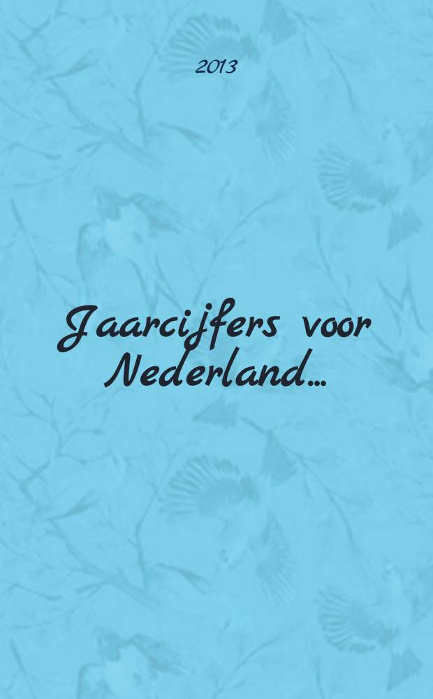 Jaarcijfers voor Nederland ..