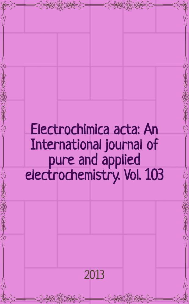 Electrochimica acta : An International journal of pure and applied electrochemistry. Vol. 103