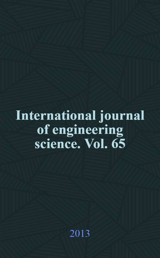 International journal of engineering science. Vol. 65