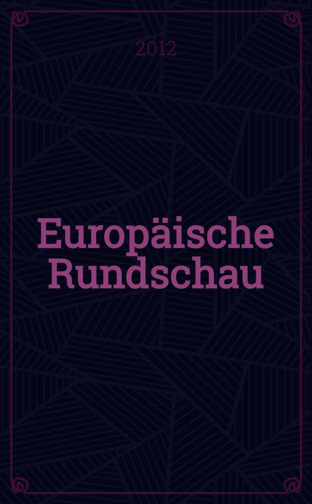 Europäische Rundschau : Vierteljahresztschr. für Politik, Wirtschaft u. Zeitgeschichte. Jg. 40 2012, Указатель