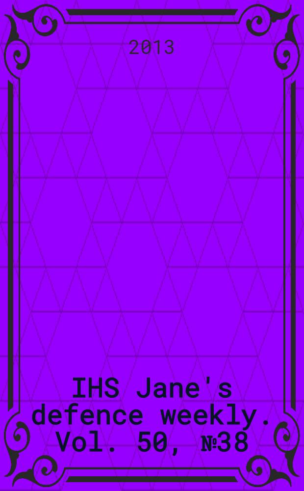 IHS Jane's defence weekly. Vol. 50, № 38